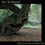 Kirkwood Jim - Tales From The Crooked Tree