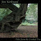 Kirkwood Jim - Tales From The Crooked Tree
