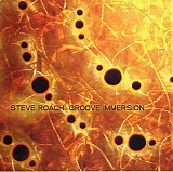 Roach Steve - Groove Immersion