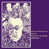 Wostheinrich Bernhard - Live At Princeton University 2018, Part 1