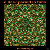 Phrozenlight - A Dark Period In Time