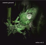 Cosmic Ground - Relics Vol.1