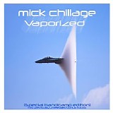 Chillage Mick - Vaporized [Special Bandcamp Edition]