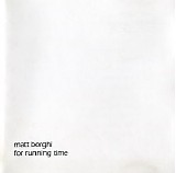 Borghi Matt - For Running Time