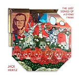 Hertz Jack - The Last Songs Of A Dying Tribe
