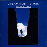 Roach Steve - Dreamtime Return (Remastered)