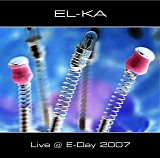 El-Ka - Live @ E-Day 2007