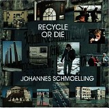 Schmoelling Johannes - Recycle Or Die