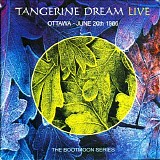 Tangerine Dream - The Bootmoon Series [Ottawa June 20th 1986]