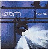 Loom - Scored