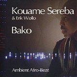Wollo Erik & Kouame Sereba - Bako: Ambient Afro-Beat