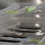 Kellerkind Berlin - ... Follow