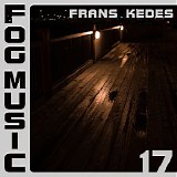 Kedes Frans - Fog Music 17