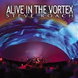 Roach Steve - Alive In The Vortex
