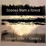 Cousin Silas & Candy L - Scenes From A Forest