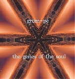 Grum~pe - The Genes Of The Soul
