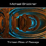 Bruckner Michael - Thirteen Rites Of Passage