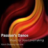 Braheny Kevin - Passion's Dance - Music For Slow Lovemaking