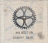 Bolton Wil - Quarry Bank