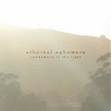 Ethereal Ephemera - Somewhere In The Light