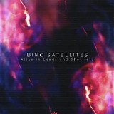 Bing Satellites - Alive in Leeds and Sheffield