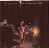 Kubusschnitt & Free System Projekt - Live Alpha Centauri 2002