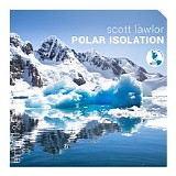 Lawlor Scott - Polar Isolation