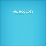 Arcticology - Eternal Now