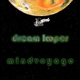Dream Looper - Mind Voyage
