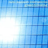 Radio Massacre International - Greenhousing [flac]