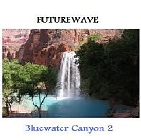 Futurewave - Bluewater Canyon 2