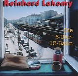 Lakomy Reinhard - Die 6-Uhr-13-Bahn