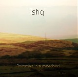 Ishq - Rainshine In Summerland