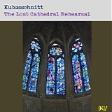 Kubusschnitt - The Lost Cathedral Rehearsal