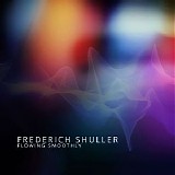 Shuller Frederich - Flowing Smoothly