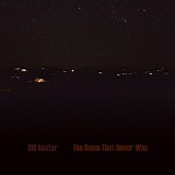 Baxter Bill - The Room That Never Was