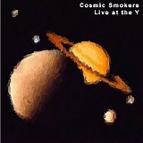 Cosmic Smokers - Live At The Y