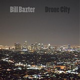 Baxter Bill - Drone City