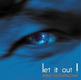 Kistenmacher Bernd - Let It Out!