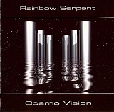 Rainbow Serpent - Cosmo Vision (2005 Remaster)