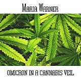 Maria Warner - Omicron In A Cannabis Veil