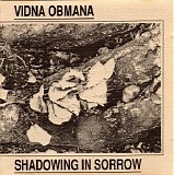 Vidna Obmana - Shadowing In Sorrow