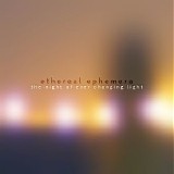 Ethereal Ephemera - The Night Of Ever Changing Light