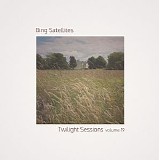 Bing Satellites - Twilight Sessions Volume 18