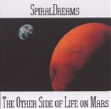Spiraldreams - The Other Side Of Life On Mars