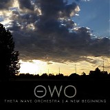Theta Wave Orchestra - A New Beginning