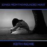 Richie Keith - Songs From The Wounded Heart