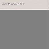 Tietchens Asmus - Aus Freude Am Elend