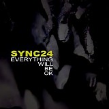 Sync24 - Everything Will Be Ok