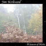 Kirkwood Jim - A Seasons Of Mists